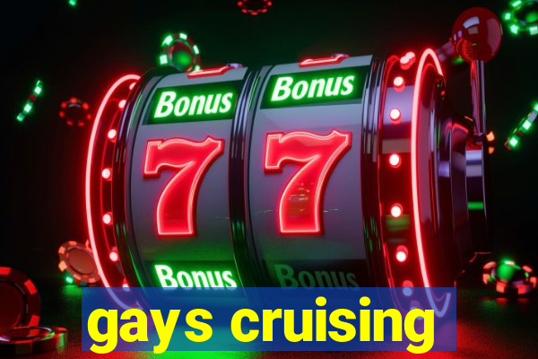 gays cruising